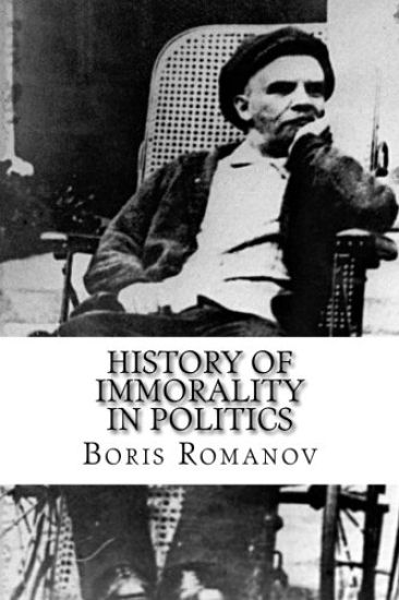 History of immorality in politics: In Russia: Nechayev ? Lenin ? Stalin ? and others later