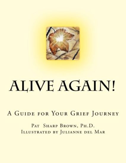 Alive Again!: A Guide for your Grief Journey