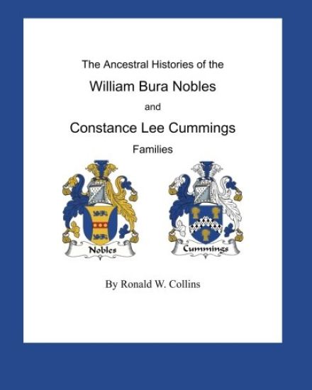 The Ancestral Histories of the William Bura Nobles and Constance Lee Cummings Families