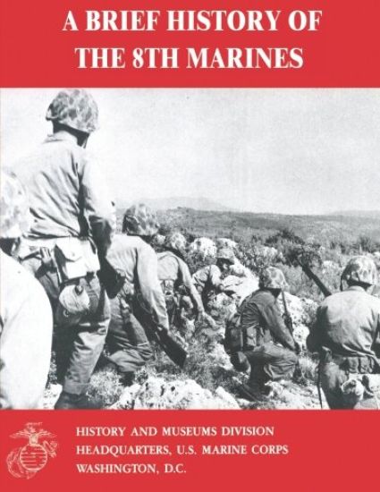A Brief History of the 8th Marines