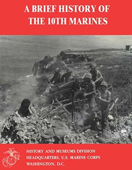 A Brief History of the 10th Marines