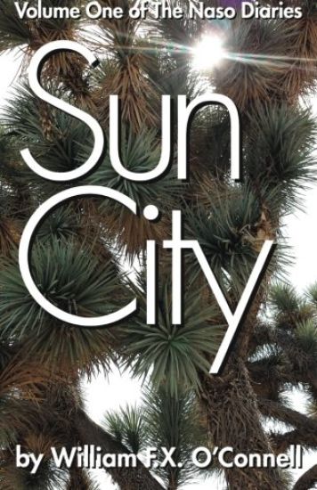 Sun City: Volume One of The Naso Diaries