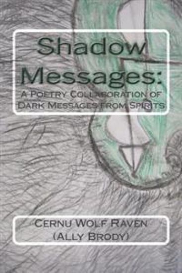 Shadow Messages: : A Poetry Collaboration of Dark Messages from Spirits
