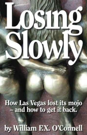 Losing Slowly: How Las Vegas lost its mojo - and how to get it back.