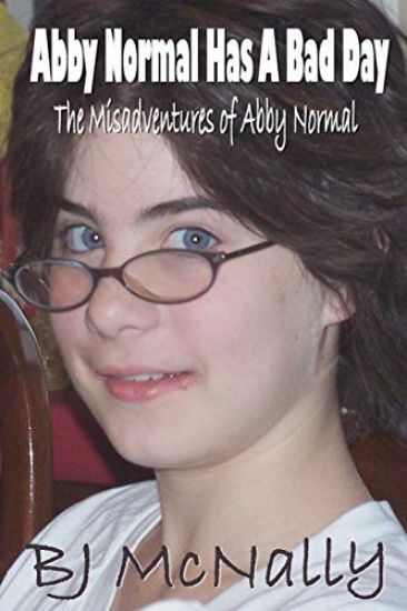 Abby Normal Has A Bad Day: The Misadventures of Abby Normal