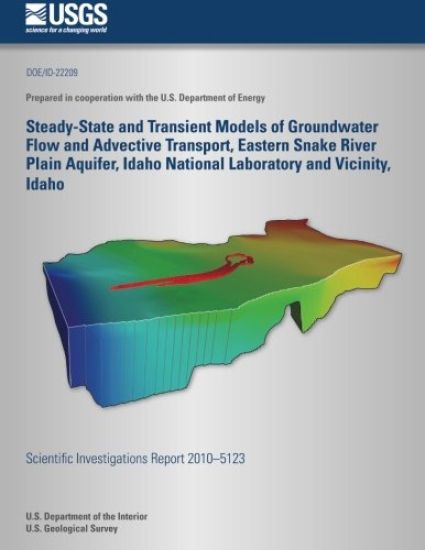 Steady-State and Transient Models of Groundwater Flow and Advective Transport, Eastern Snake River Plain Aquifer, Idaho National Laboratory and Vicini