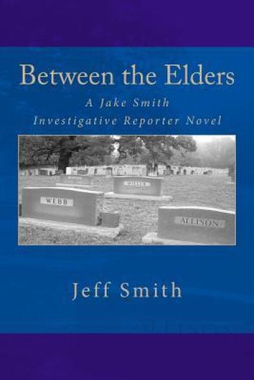 Between the Elders: A Jake Smith Investigative Reporter Novel