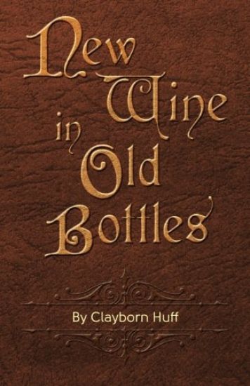 New Wine In Old Bottles