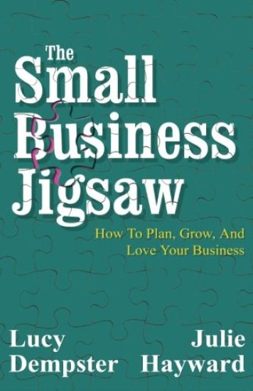 The Small Business Jigsaw: How To Plan, Grow, And Love Your Business