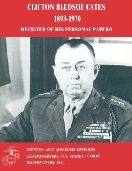 Clifton Bledsoe Cates, 1893-1970: Register of His Personal Papers
