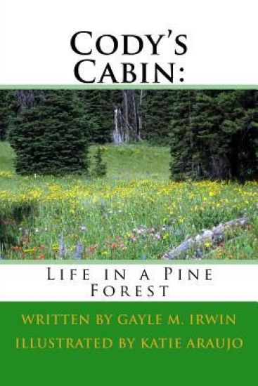 Cody's Cabin: Life in a Pine Forest