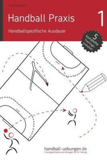 Handball Praxis 1 - Handballspezifische Ausdauer