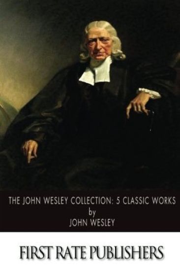 The John Wesley Collection: 5 Classic Works