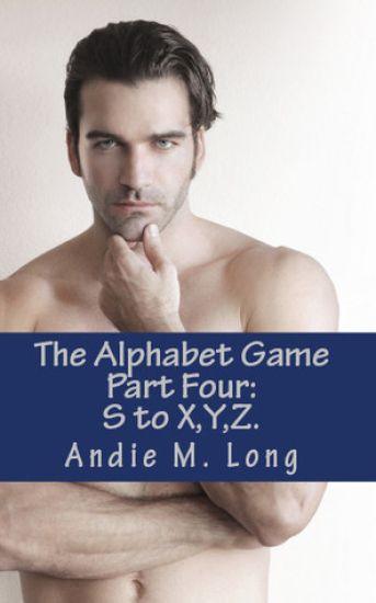 The Alphabet Game - Part Four: S to X, Y, Z.