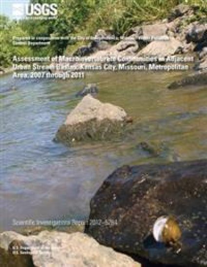 Assessment of Macroinvertebrate Communities in Adjacent Urban Stream Basins, Kansas City, Missouri, Metropolitan Area, 2007 through 2011