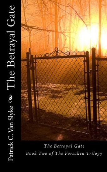 The Betrayal Gate: Book Two of The Forsaken Trilogy