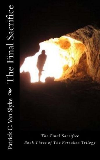 The Final Sacrifice: Book Three of The Forsaken Trilogy