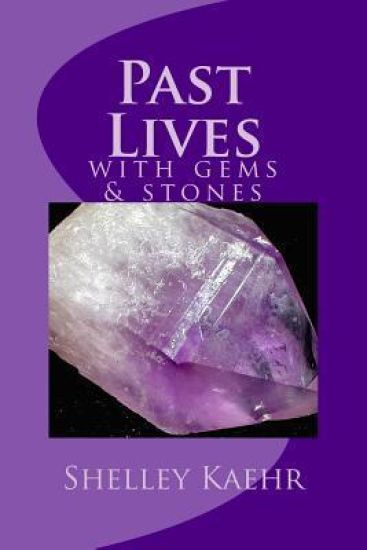 Past Lives with Gems and Stones