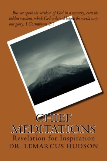Chief Meditations: Revelation for Inspiration