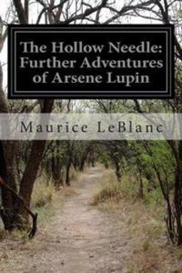 The Hollow Needle: Further Adventures of Arsene Lupin