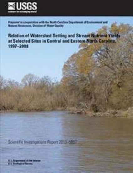 Relation of Watershed Setting and Stream Nutrient Yields at Selected Sites in Central and Eastern North Carolina, 1997?2008