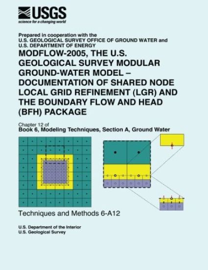 Modflow-2005, The U.S. Geological Survey Modular Ground-Water Model-Documentation of Shared Node Local Grid Refinement (LGR) and the Boundary Flow and