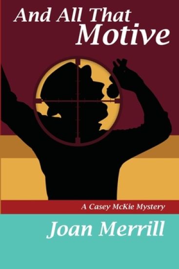 And All That Motive: A Casey McKie Mystery