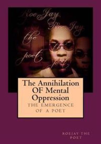 The Annihilation OF Mental Oppression: The Emergence A Poet