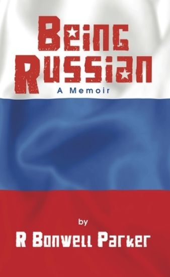 Being Russian: A Memoir of an Exchange Student in the New Russia