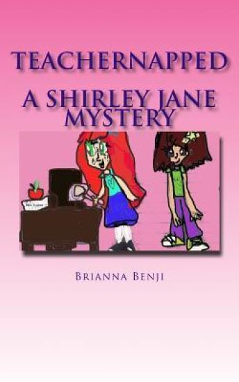 Teachernapped: A Shirley Jane Mystery