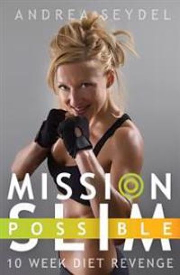 Mission Slim Possible: 10 Week Diet Revenge