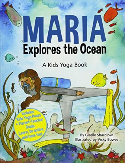 Maria Explores the Ocean: A Kids Yoga Book