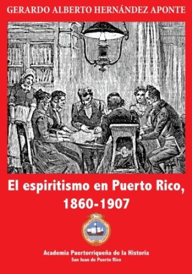 El espiritismo en Puerto Rico, 1860-1907