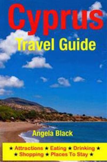 Cyprus Travel Guide: Attractions, Eating, Drinking, Shopping & Places To Stay