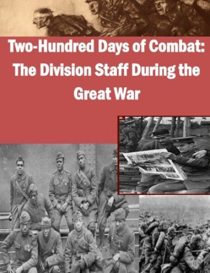 Two-Hundred Days of Combat: The Division Staff During the Great War