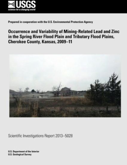 Occurrence and Variability of Mining- Related Lead and Zinc in the Spring River Flood Plain and Tributary Flood Plains, Cherokee County, Kansas, 2009?