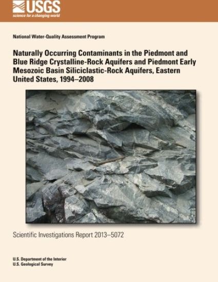 Naturally Occurring Contaminants in the Piedmont and Blue Ridge Crystalline-Rock Aquifers and Piedmont Early Mesozoic Basin Siliciclastic-Rock Aquifer