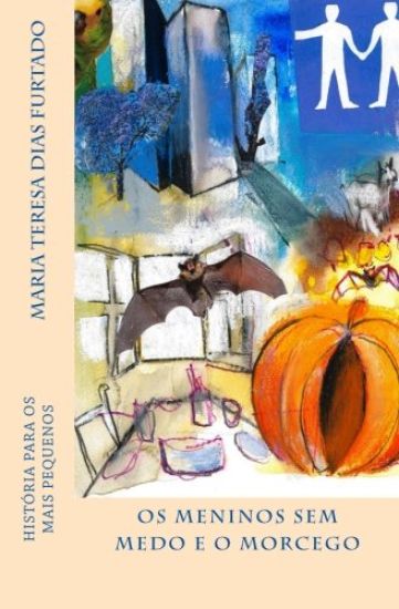 Os meninos sem medo e o morcego: História para os mais pequenos