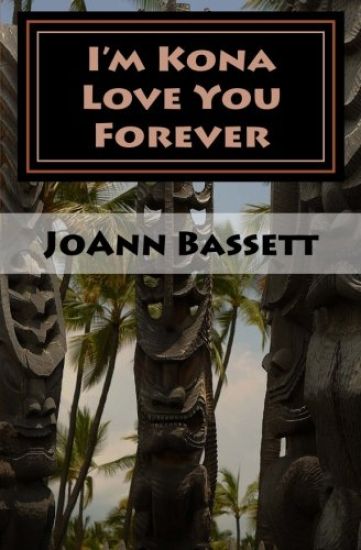 I'm Kona Love You Forever: Islands of Aloha Mystery Series #6