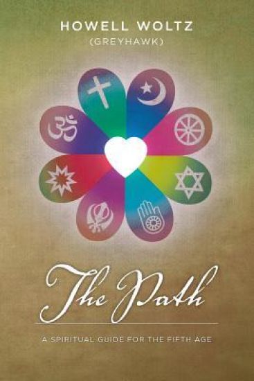 The Path: : A Spiritual Guide for the Fifth Age