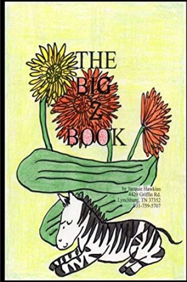 The Big Z Book: Part of The Big A-B-C Book series, a preschool picture book in rhyme that contains words beginning with or having the letter A in them