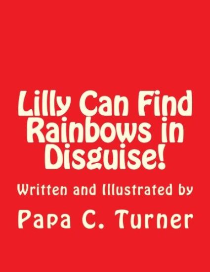 Lilly Can Find Rainbows in Disguise!