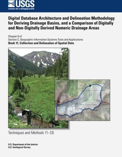 Digital Database Architecture and Delineation Methodology for Deriving Drainage Basins, and a Comparison of Digitally and Non-Digitally Derived Numeri