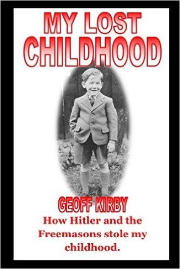 My Lost Childhood: How Hitler and the Freemasons Stole My Childhood