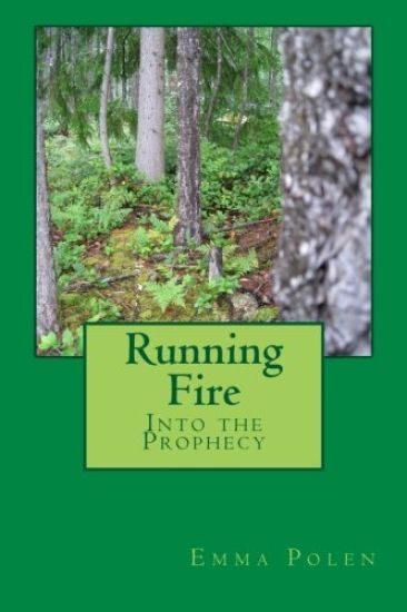 Running Fire: Into the Prophecy