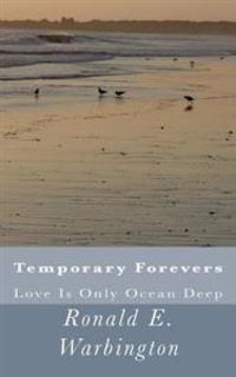 Temporary Forevers: : Love Is Only Ocean Deep