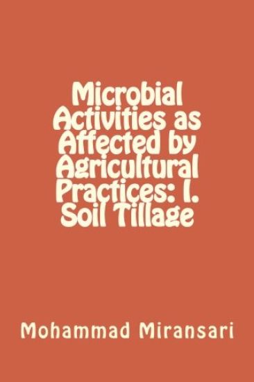 Microbial Activities as Affected by Agricultural Practices: I. Soil Tillage