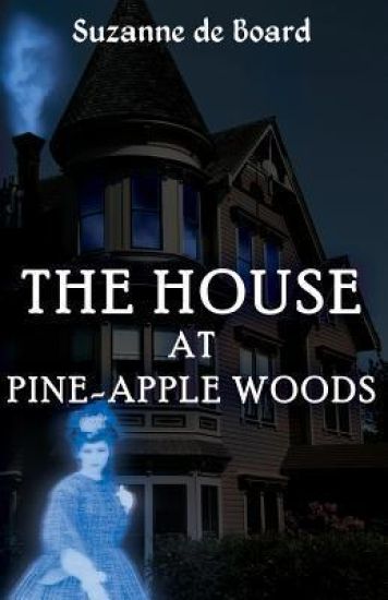 The House at Pine-Apple Woods