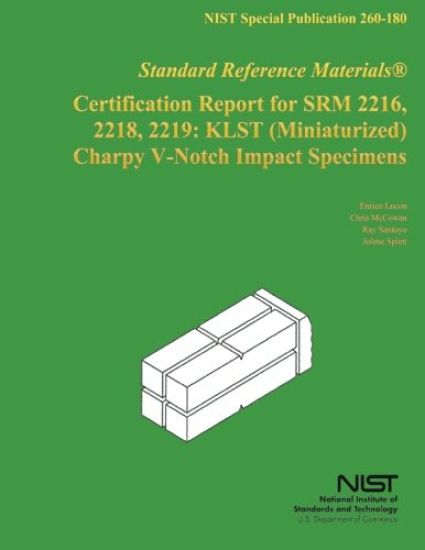 Certification Report for SRM 2216, 2218, 2219: KLST (Miniaturized) Charpy V-North Impact Specimens
