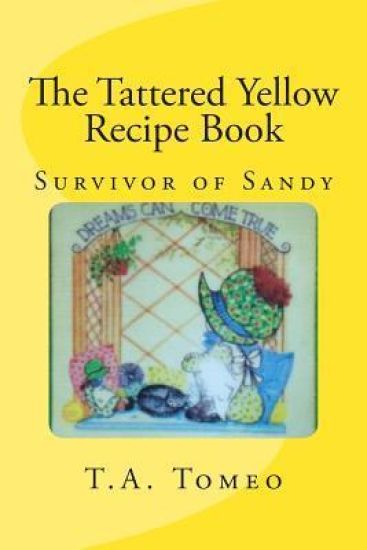 The Tattered Yellow Recipe Book: Survivor of Sandy
